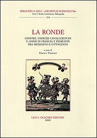 La Ronde. Giostre, esercizi cavallereschi e loisir in Francia e Piemonte fra Medioevo e Ottocento